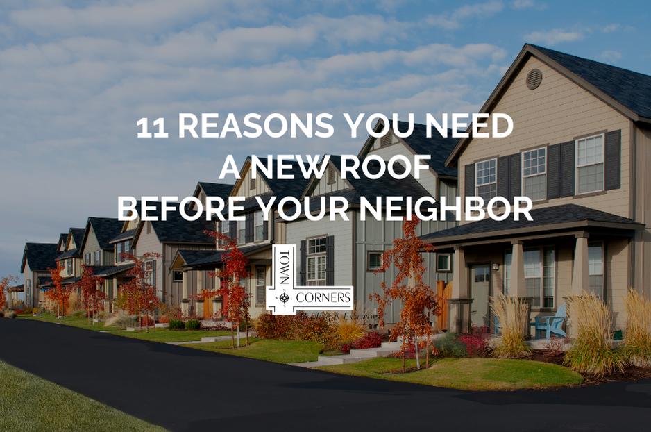 11 reasons you need a new roof before your neighbor